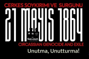 ÇERKES Soykırımı ve Sürgününün 161.Yılı Samsun’da Anılıyor